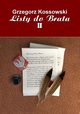 Listy do brata II, Grzegorz Kossowski