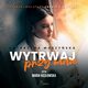 Wytrwaj przy mnie, Katarzyna Muszyska
