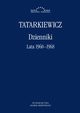 Dzienniki. Cz II: lata 1960?1968, Wadysaw Tatarkiewicz