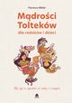 Mdroci Toltekw dla rodzicw i dzieci, Florence Millot