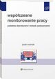 Wspczesne monitorowanie pracy. Podstawy teoretyczne i metody zastosowania, Jacek Woniak
