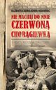 Nie machaj do mnie czerwon chorgiewk, Elbieta Zdrojowa-Krawiec