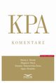 KPA Komentarz - Kodeks Postpowania Administracyjnego, Maciej J. Nowak, Zbigniew Olech, Zuzanna Tokarzewska-arna, Agata Zimnicka