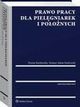 Prawo pracy dla pielgniarek i poonych, Dorota Karkowska, Tomasz Adam Karkowski, Zbigniew Gral