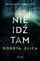 Nie id tam, Dorota Glica