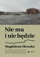 Nie ma i nie bdzie, Magdalena Okraska