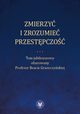 Zmierzy i zrozumie przestpczo, 
