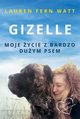 Gizelle. Moje ycie z bardzo duym psem, Lauren Fern Watt