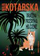 Dracena przerywa milczenie, Maja Kotarska