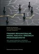 Finanse behawioralne mikro, maych i rednich przedsibiorstw. Jak unika bdw w biznesie i podejmowa optymalne decyzje, Marek Szczepaniec, Przemysaw Kulawczuk, Tomasz Jurkiewicz
