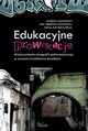Edukacyjne prowokacje Wykorzystanie etnografii performatywnej w procesie ksztacenia doradcw, Elbieta Siarkiewicz,, Ewa Trbiska-Szumigraj, Daria Zieliska-Pkal