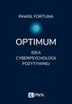 Optimum. Idea cyberpsychologii pozytywnej, Pawe Fortuna