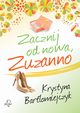 Zacznij od nowa, Zuzanno, Krystyna Bartomiejczyk