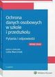 Ochrona danych osobowych w szkole i przedszkolu. Pytania i odpowiedzi, Lidia Marciniak