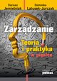 Zarzdzanie. Teoria i praktyka w piguce, Dariusz Jemielniak, Dominika Latusek-Jurczak