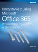 Korzystanie z usug Microsoft Office 365 Prowadzenie maej firmy w chmurze, Hill Brett