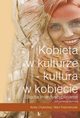 Kobieta w kulturze ? kultura w kobiecie, Aneta Chybicka, Maria Kamierczak