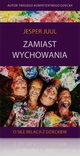 Zamiast wychowania, Jesper Juul