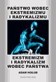 Pastwo wobec ekstremizmu i radykalizmu - ekstremizm i radykalizm wobec pastwa, Adam Houb