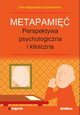 Metapami. Perpektywa psychologiczna i kliniczna  Ewa Magorzata Szepietowska, Ewa Magorzata Szepietowska