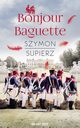Bonjour Baguette, Szymon Supierz