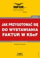 Jak przygotowa si do wystawiania faktur w KSeF, Radoslaw Kowalski