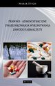 Prawno - administracyjne uwarunkowania wykonywania zawodu farmaceuty, Marek Stych