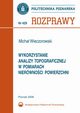 Wykorzystanie analizy topograficznej w pomiarach nierwnoci powierzchni, Micha Wieczorkowski