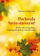 Pochwaa bycia starszym!, Halina Orowska