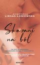 Skazani na bl, Agnieszka Lingas-oniewska