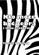 Kto moe by zebr i inne historie, Tomasz Bodziony