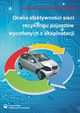 Ocena efektywnoci sieci recyklingu pojazdw wycofanych z eksploatacji, Agnieszka Merkisz-Guranowska
