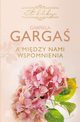 A midzy nami wspomnienia, Gabriela Garga