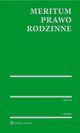 MERITUM Prawo rodzinne, Pawe Suski, Kazimierz Piasecki, Helena Ciepa, Grzegorz Jdrejek, Agnieszka Kawako, Magdalena Wilczek-Karczewska, Stanisaw Nitecki, Marcin Wielec, Jerzy Syk, Alina Prusinowska-Marek, Jolanta Buciska, Elbieta Szczepanowska