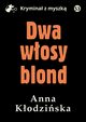 Dwa wosy blond, Anna Kodziska