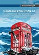 Submarine Revolution 3.0: Unleashing the Potential of Autonomous Underwater Vehicles in Naval Warfare, Krzysztof Pajk