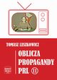 Oblicza propagandy PRL cz II, Tomasz Leszkowicz