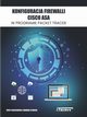 Konfiguracja Firewalli CISCO ASA w programie Packet Tracer, Jerzy Kluczewski, Damian Strojek