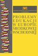 Problemy edukacji w Europie rodkowej i Wschodniej, Wojciech Somski, Zdzisaw Siroj