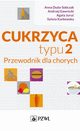 Cukrzyca typu 2, Andrzej Gawrecki, Anna Duda-Sobczak, Agata Juru, Sylwia Karbowska