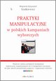 Praktyki manipulacyjne w polskich kampaniach wyborczych, Wojciech Krzysztof Szalkiewicz