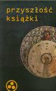 Przyszo ksiki, 