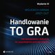Handlowanie to gra, Wojciech Haman, Jerzy Gut