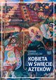 Kobieta w wiecie Aztekw, Damian Dobrosielski
