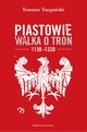Piastowie Walka o tron 1138-1320, Tomasz Targaski
