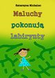 Maluchy pokonuj labirynty, Katarzyna Michalec