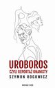 Uroboros, czyli reporta onanisty, Szymon Rogowicz