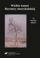 Wielkie tematy literatury amerykaskiej. T. 6: Staro, mier, 