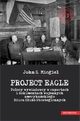 Project Eagle, John S. Micgiel