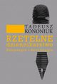 Rzetelne dziennikarstwo. Aksjologia i deontologia, Tadeusz Kononiuk